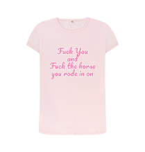 Pink Fuck You and Fuck the horse you rode in on crew neck t-shirt