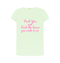 Pastel Green Fuck You and Fuck the horse you rode in on crew neck t-shirt