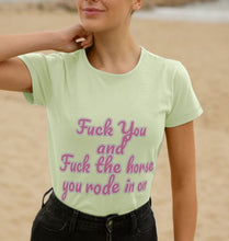 Fuck You and Fuck the horse you rode in on crew neck t-shirt